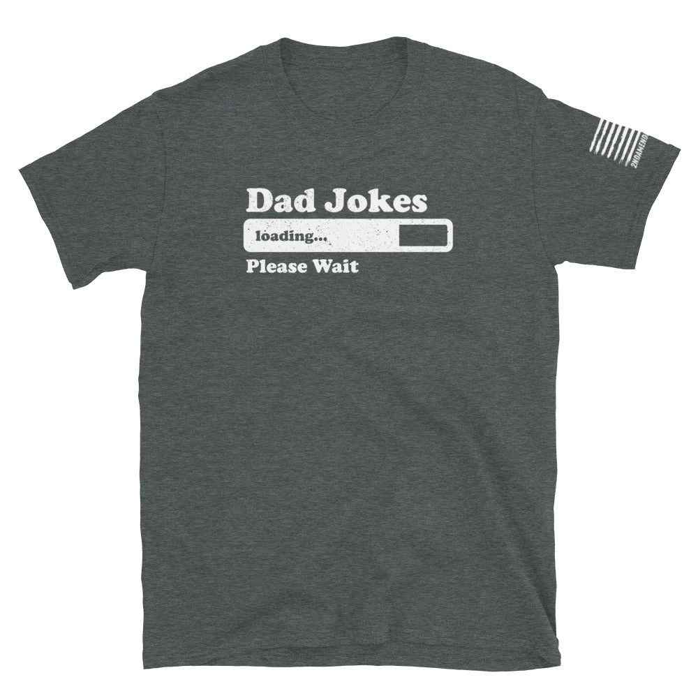 Dad Jokes Loading, Please Wait - Short-Sleeve Unisex T-Shirt