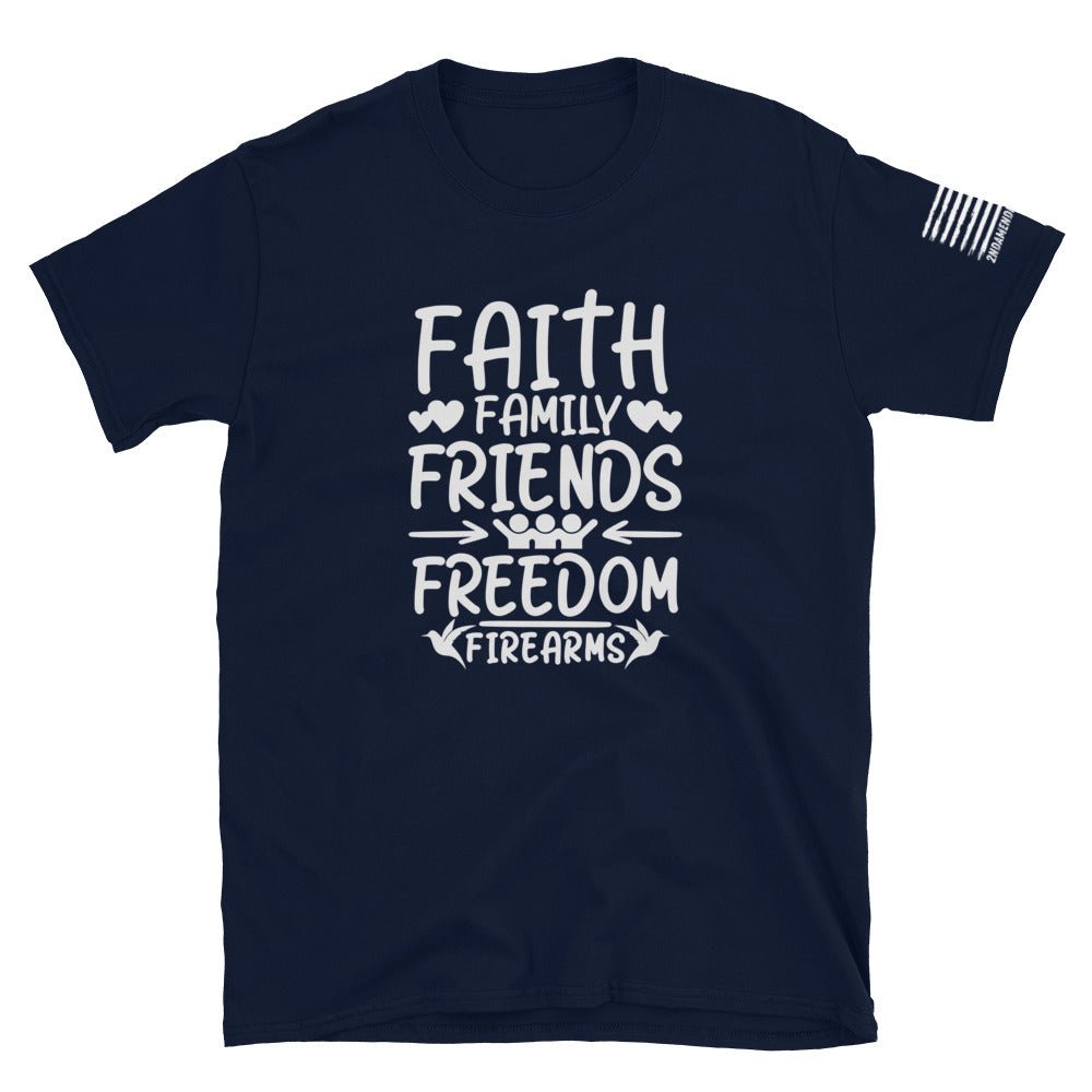 5 F's - Faith, Family, Friends, Freedom, Firearms - Short-Sleeve Unisex T-Shirt - 2nd Amendment Style