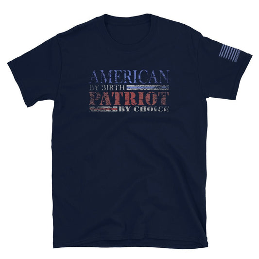 American By Birth, Patriot By Choice - Short-Sleeve Unisex T-Shirt - 2nd Amendment Style