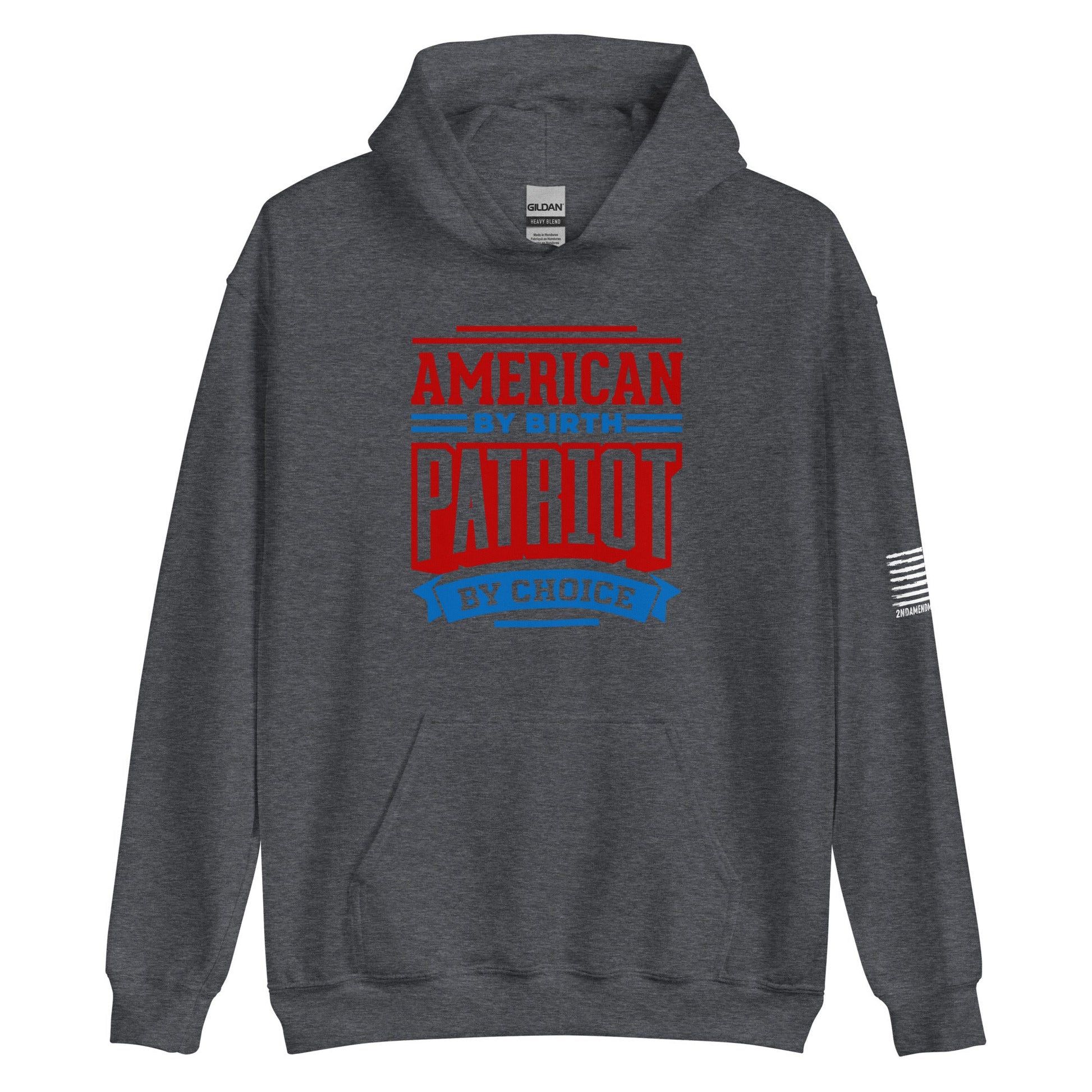 American By Birth, Patriot By Choice - Unisex Hoodie - 2nd Amendment Style