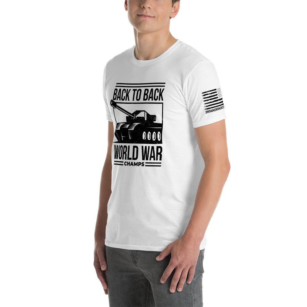 Back to Back World War Champ - Tank Edition - Short-Sleeve Unisex T-Shirt - 2nd Amendment Style