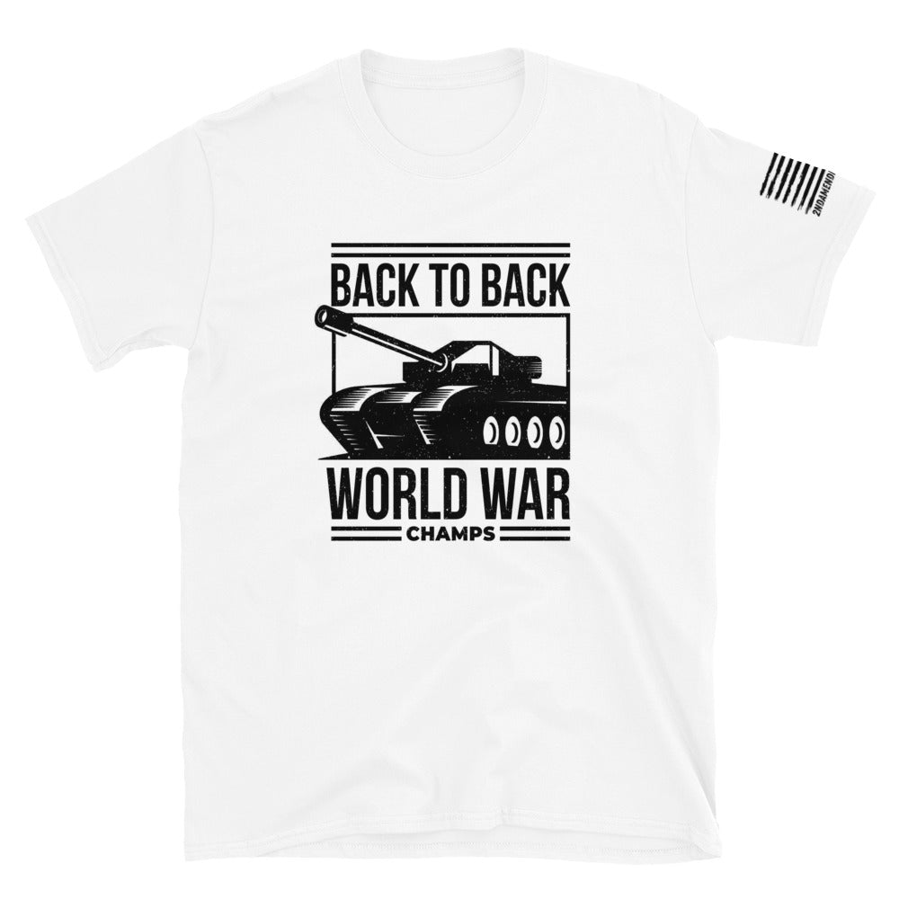 Back to Back World War Champ - Tank Edition - Short-Sleeve Unisex T-Shirt - 2nd Amendment Style