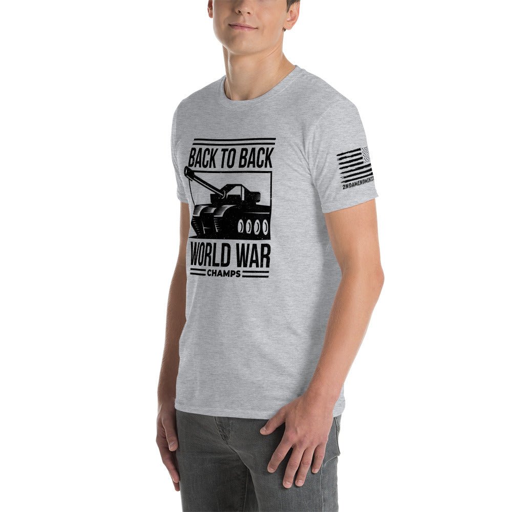 Back to Back World War Champ - Tank Edition - Short-Sleeve Unisex T-Shirt - 2nd Amendment Style