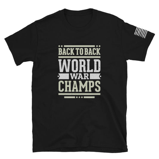 Back to Back World War Champs - Short-Sleeve Unisex T-Shirt - 2nd Amendment Style