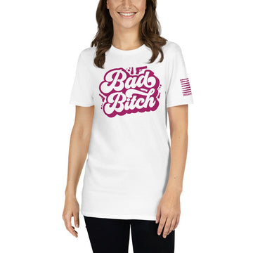 Bad Bitch - Short-Sleeve Unisex T-Shirt - 2nd Amendment Style