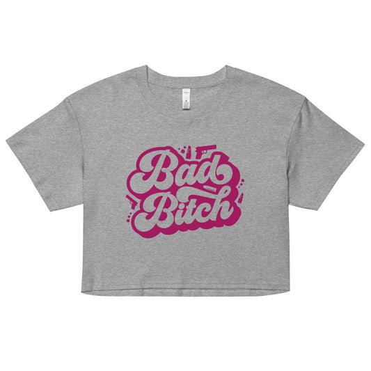 Bad Bitch - Women’s Crop Top - 2nd Amendment Style