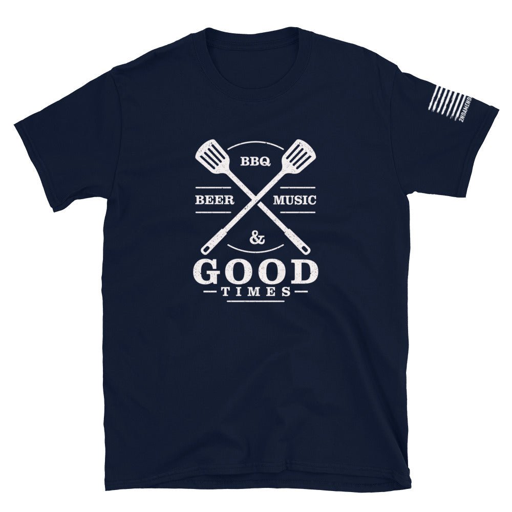 Beer, BBQ, Music, and Good Times - Short-Sleeve Unisex T-Shirt - 2nd Amendment Style