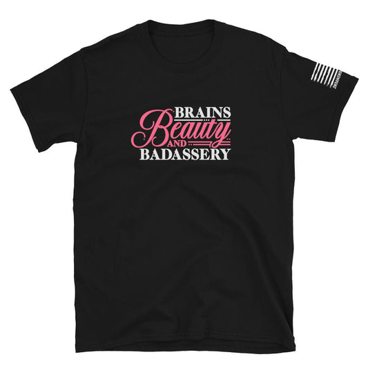 Brains, Beauty, and Badassery - Short-Sleeve Unisex T-Shirt - 2nd Amendment Style