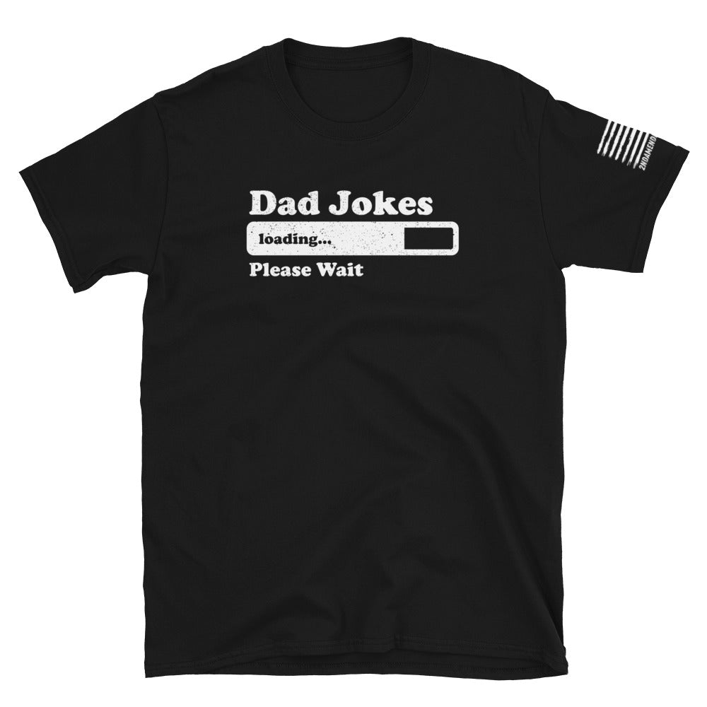 Dad Jokes Loading, Please Wait - Short-Sleeve Unisex T-Shirt - 2nd Amendment Style