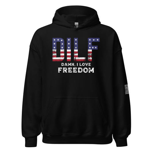 DILF - Damn, I Love Freedom - Unisex Hoodie - 2nd Amendment Style