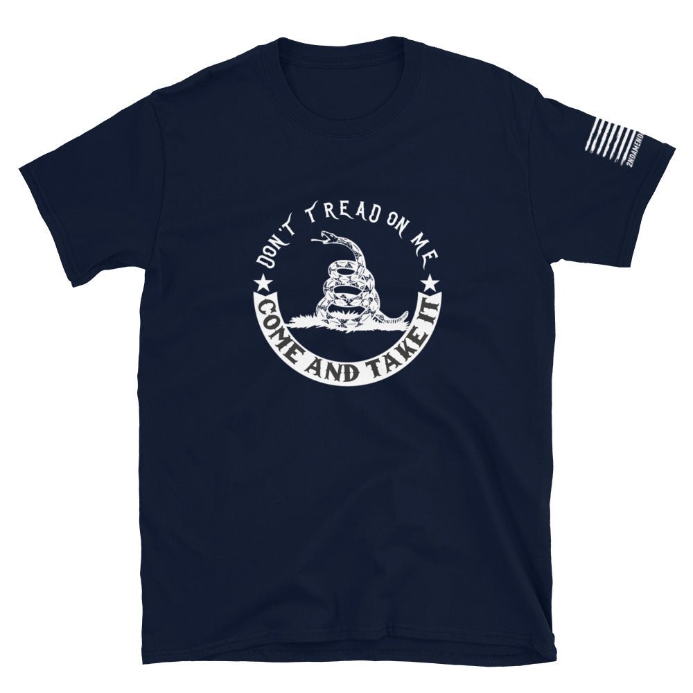 Don't Tread on Me, Come and Take It - Round - Short-Sleeve Unisex T-Shirt - 2nd Amendment Style