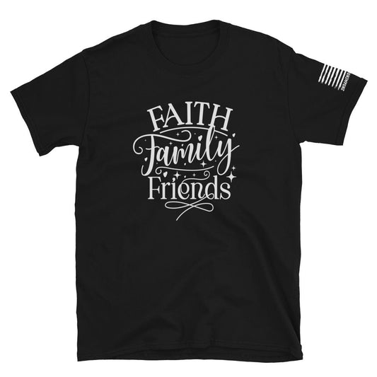 Faith, Family, Friends - Short-Sleeve Unisex T-Shirt - 2nd Amendment Style