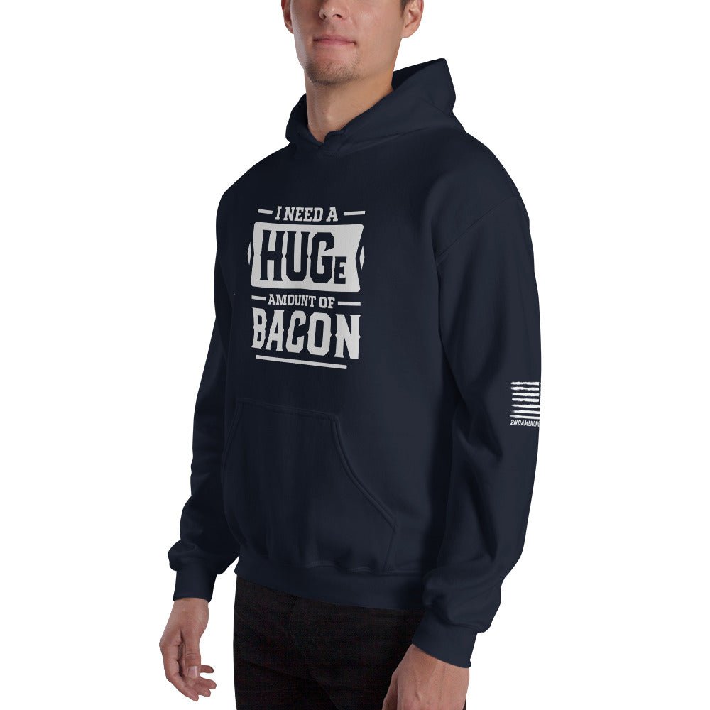 I Need a Huge Amount of Bacon - Unisex Hoodie - 2nd Amendment Style