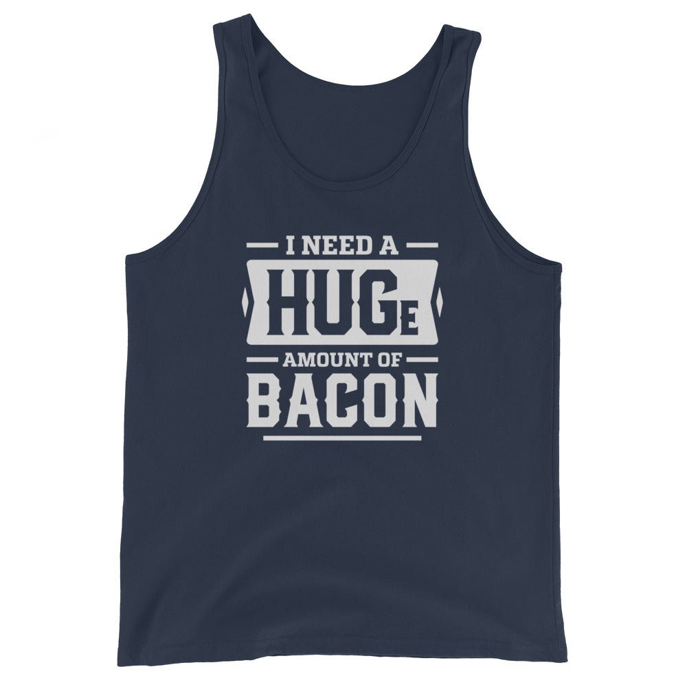 I Need a Huge Amount of Bacon - Unisex Tank Top - 2nd Amendment Style