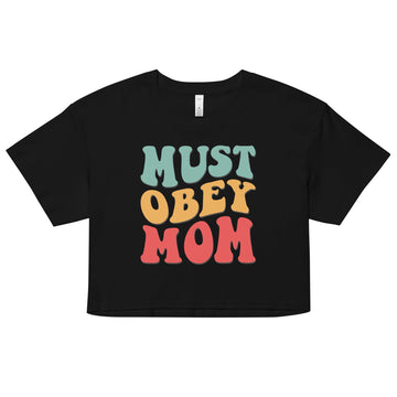 M.O.M. - Must Obey Mom - Groovy - Women’s Crop Top - 2nd Amendment Style