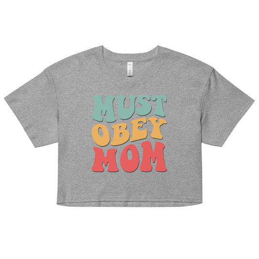 M.O.M. - Must Obey Mom - Groovy - Women’s Crop Top - 2nd Amendment Style