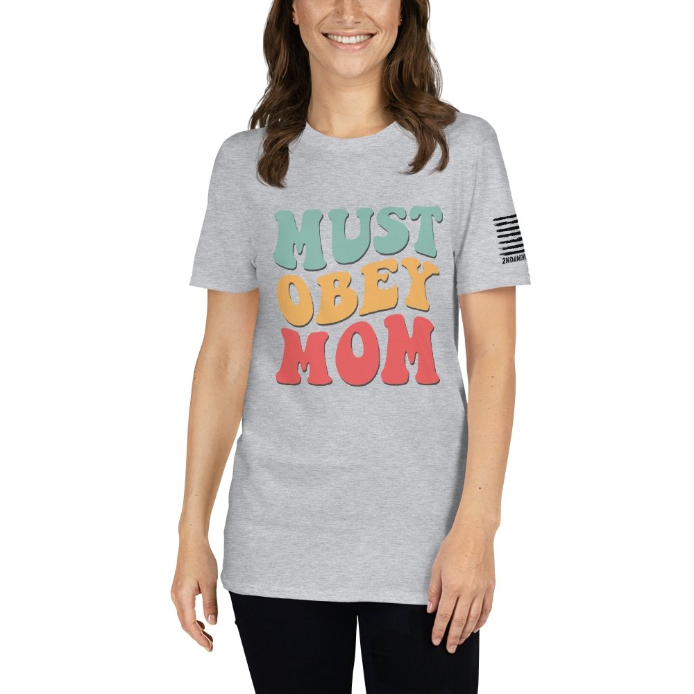 Must Obey Mom - Groovy Font - Short-Sleeve Unisex T-Shirt - 2nd Amendment Style