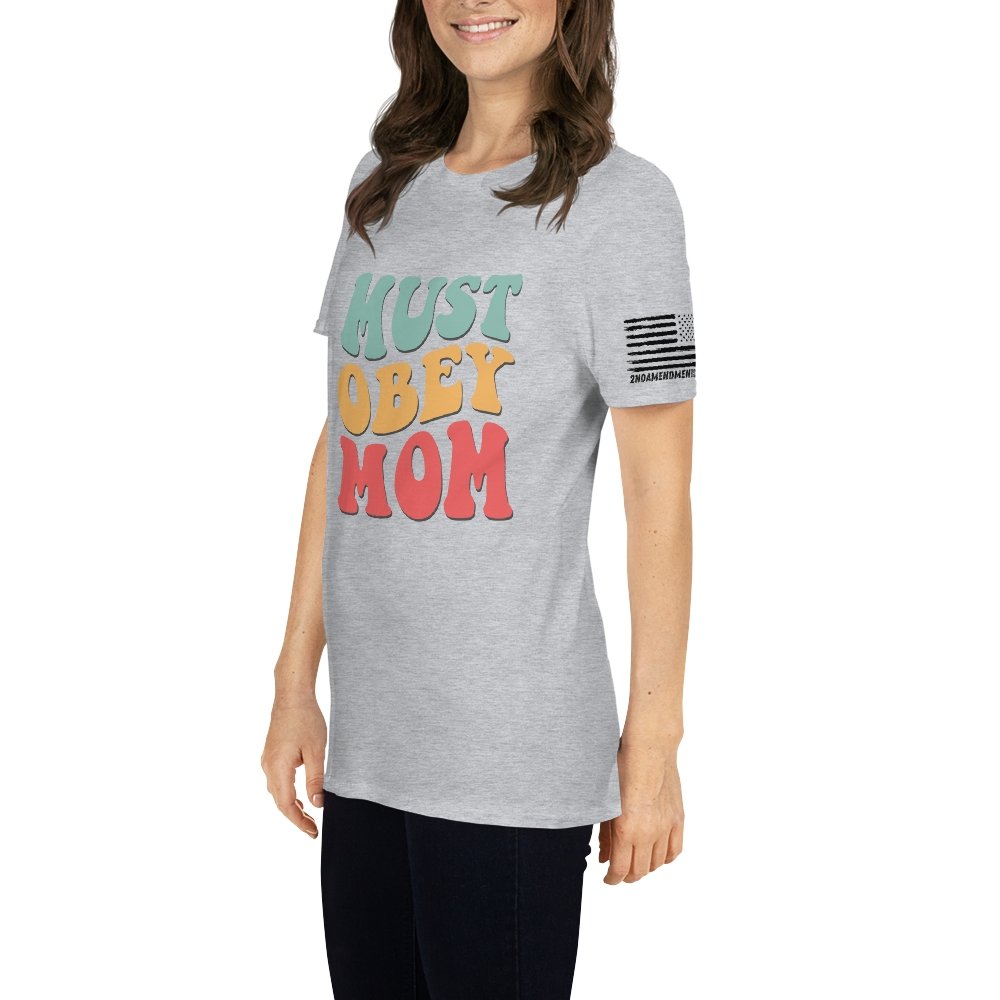 Must Obey Mom - Groovy Font - Short-Sleeve Unisex T-Shirt - 2nd Amendment Style