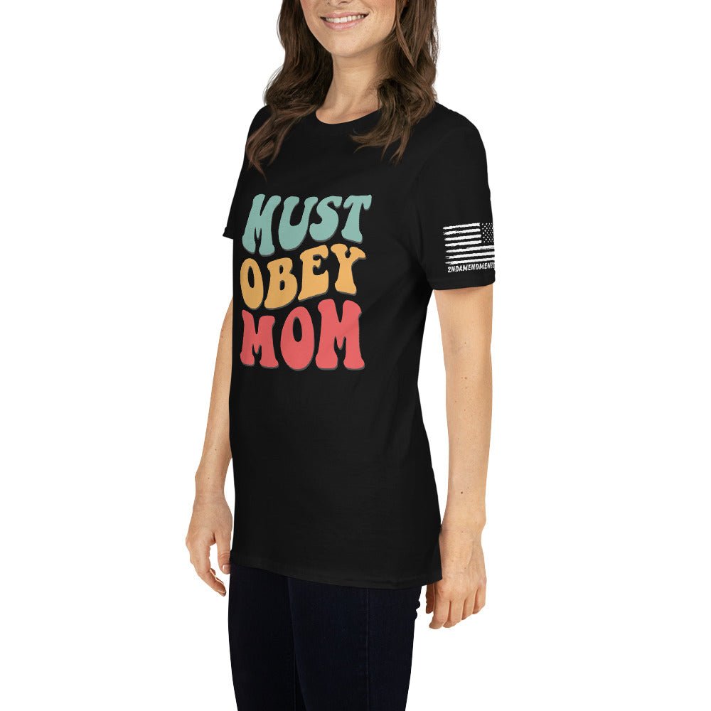 Must Obey Mom - Groovy Font - Short-Sleeve Unisex T-Shirt - 2nd Amendment Style