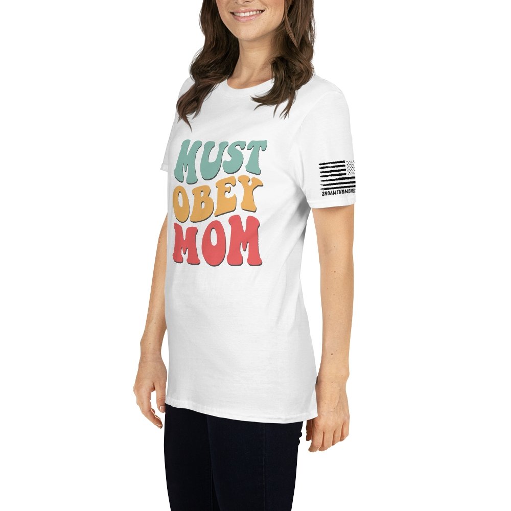 Must Obey Mom - Groovy Font - Short-Sleeve Unisex T-Shirt - 2nd Amendment Style