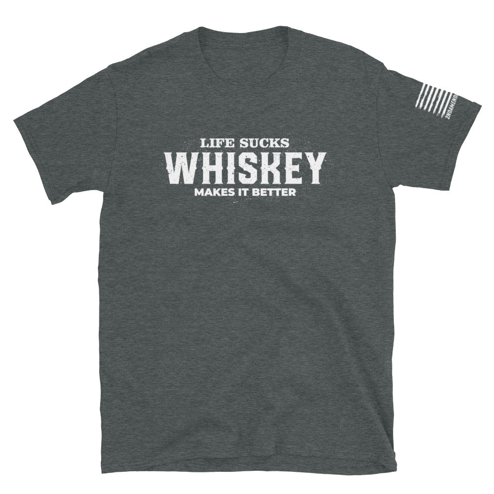 Whiskey Makes It Better - Short-Sleeve Unisex T-Shirt - 2nd Amendment Style